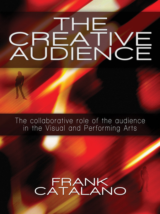 Title details for The Creative Audience by Frank Catalano - Available